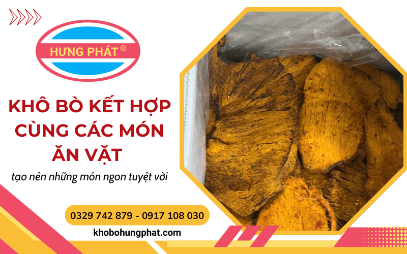 Khô bò kết hợp cùng các món ăn vặt