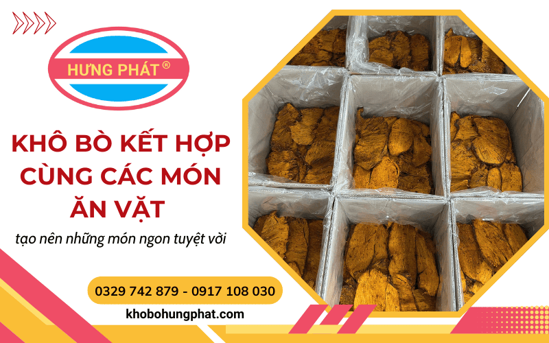 Khô bò kết hợp cùng các món ăn vặt