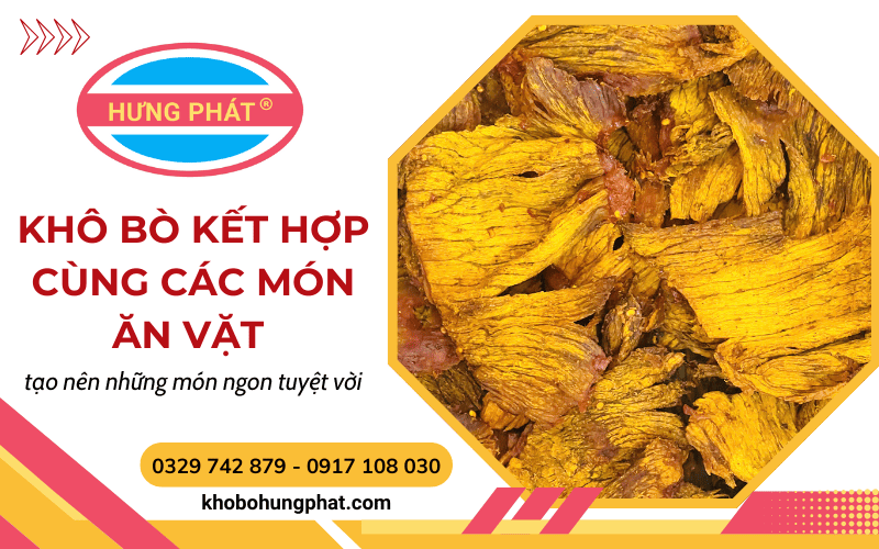 Khô bò kết hợp cùng các món ăn vặt