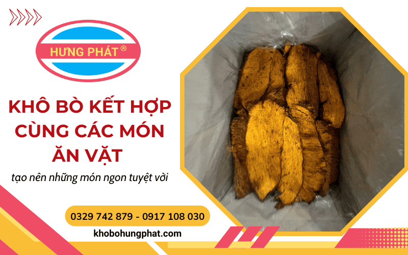Khô bò kết hợp cùng các món ăn vặt